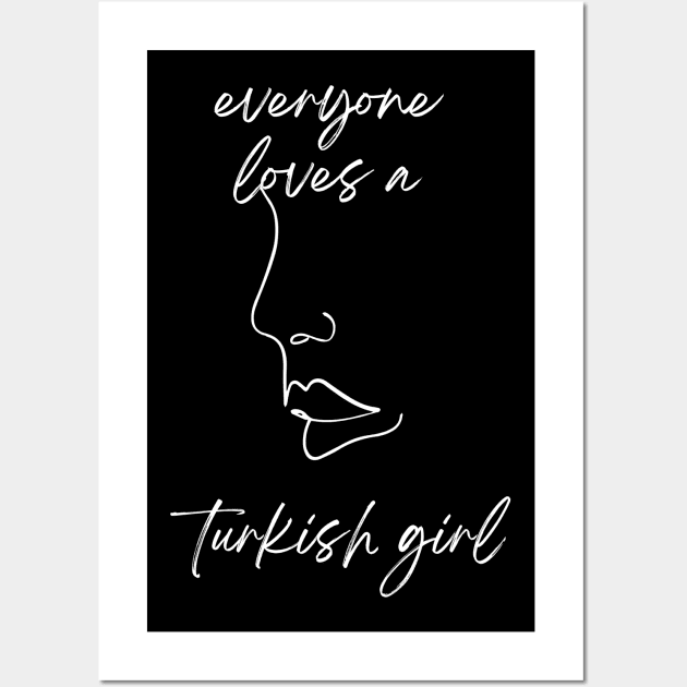 everyone loves a turkish girl Wall Art by store anibar